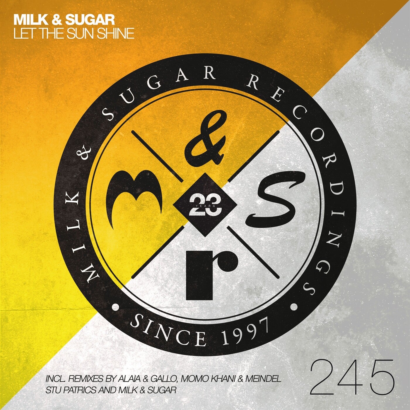 Milk & Sugar – Let the Sun Shine (Remixes) [MSR245R]